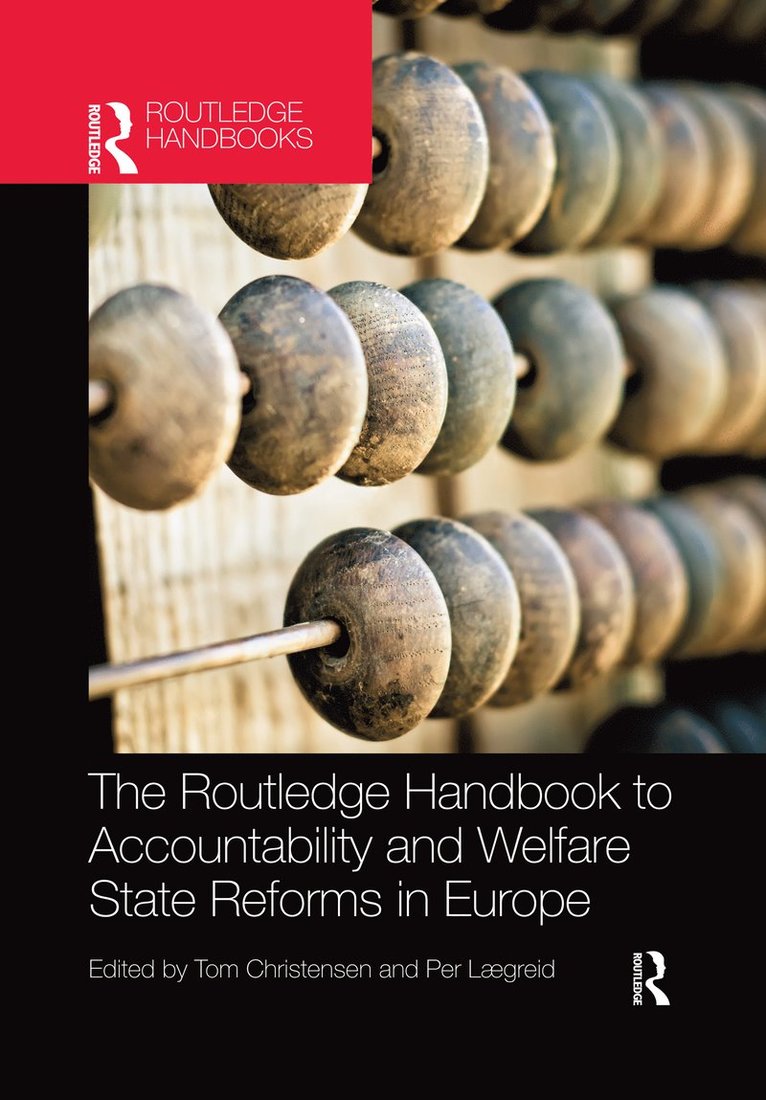 Tom Christensen, Per Lægreid, Norway) Christensen, Tom (University of Oslo, Norway) Lægreid, Per (University of Bergen - Routledge Handbook to Accountability and Welfare State Reforms in Europe, Häftad