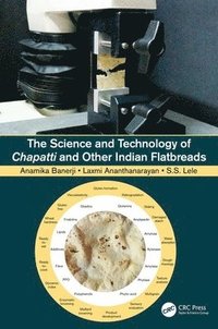 bokomslag The Science and Technology of Chapatti and Other Indian Flatbreads