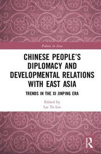 bokomslag Chinese Peoples Diplomacy and Developmental Relations with East Asia