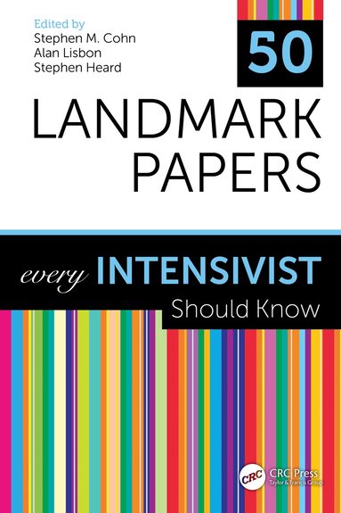 Stephen M. Cohn, Alan Lisbon, Stephen Heard - 50 Landmark Papers every Intensivist Should Know, Häftad