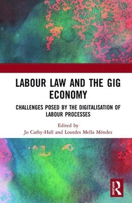 Labour Law and the Gig Economy 1