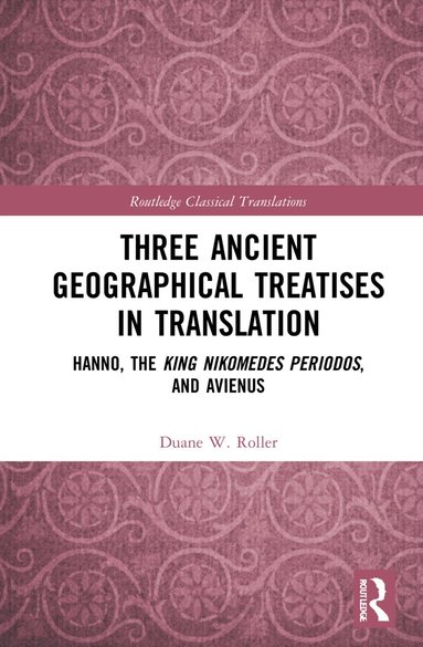 Duane W. Roller - Three Ancient Geographical Treatises in Translation, Inbunden