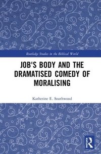 bokomslag Job's Body and the Dramatised Comedy of Moralising