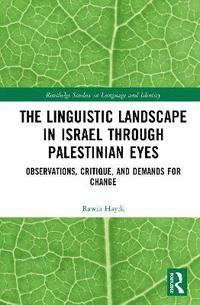 bokomslag The Linguistic Landscape In Israel Through Palestinian Eyes