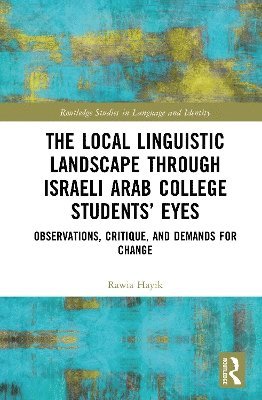 bokomslag The Local Linguistic Landscape through Israeli Arab College Students Eyes