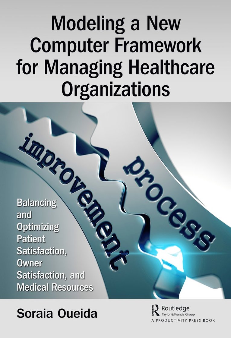 Modeling a New Computer Framework for Managing Healthcare Organizations 1
