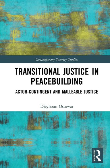 Djeyhoun Ostowar - Transitional Justice in Peacebuilding, Inbunden