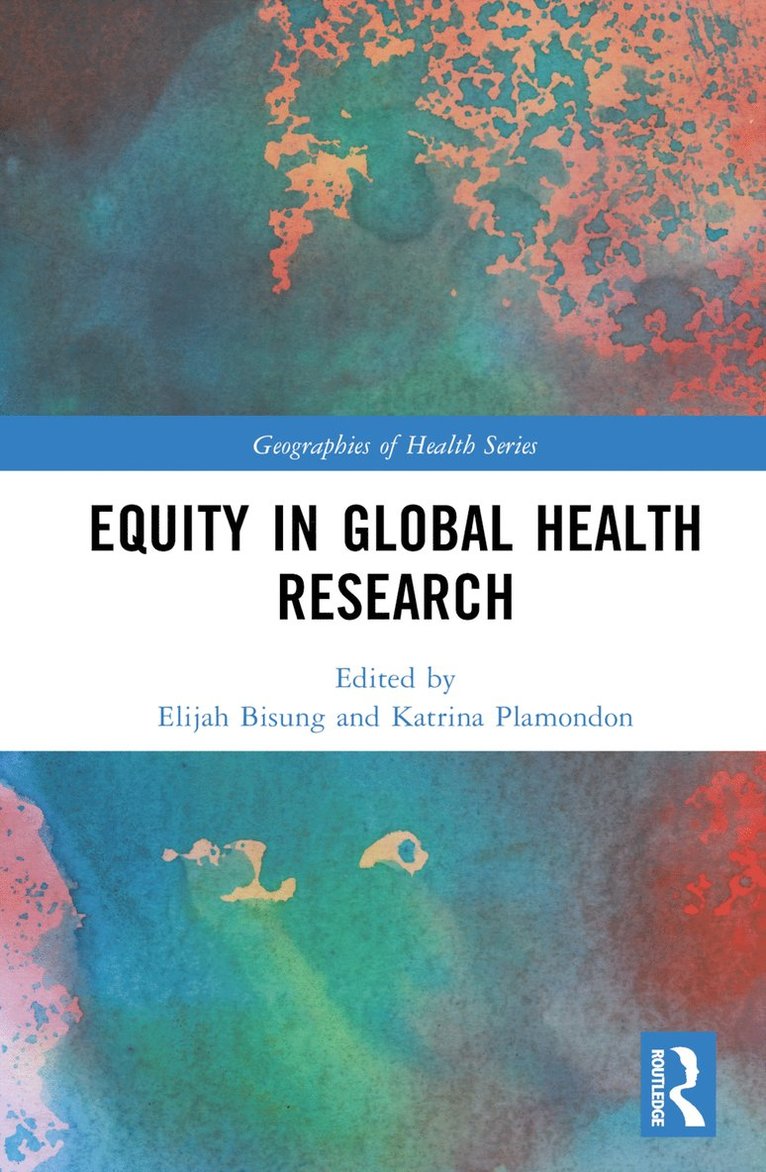 Elijah Bisung, Katrina Plamondon - Equity in Global Health Research, Inbunden