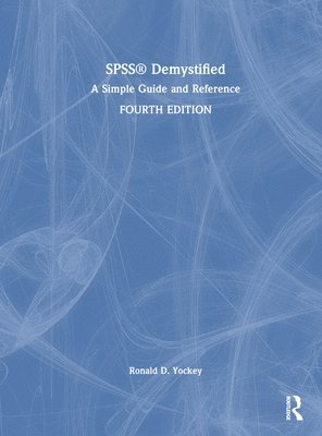Ronald D. Yockey, USA) Yockey, Ronald D. (Fresno State University - SPSS Demystified, Inbunden