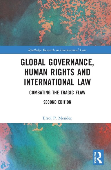 Errol P. Mendes - Global Governance, Human Rights and International Law, Inbunden