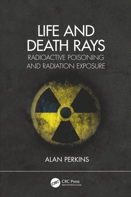 Alan Perkins, UK) Perkins, Alan (University of Nottingham - Life and Death Rays, Inbunden