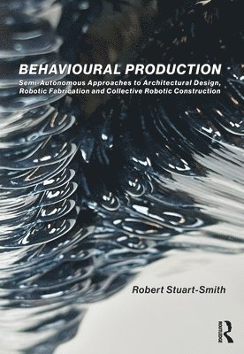 Robert Stuart-Smith, USA) Stuart-Smith, Robert (University of Pennsylvania - Behavioural Production, Inbunden