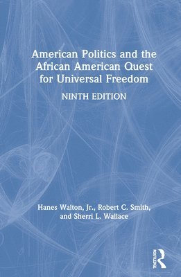 bokomslag American Politics and the African American Quest for Universal Freedom