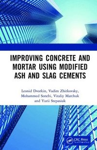 bokomslag Improving Concrete and Mortar using Modified Ash and Slag Cements