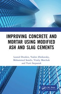 bokomslag Improving Concrete and Mortar using Modified Ash and Slag Cements