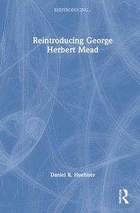 bokomslag Reintroducing George Herbert Mead