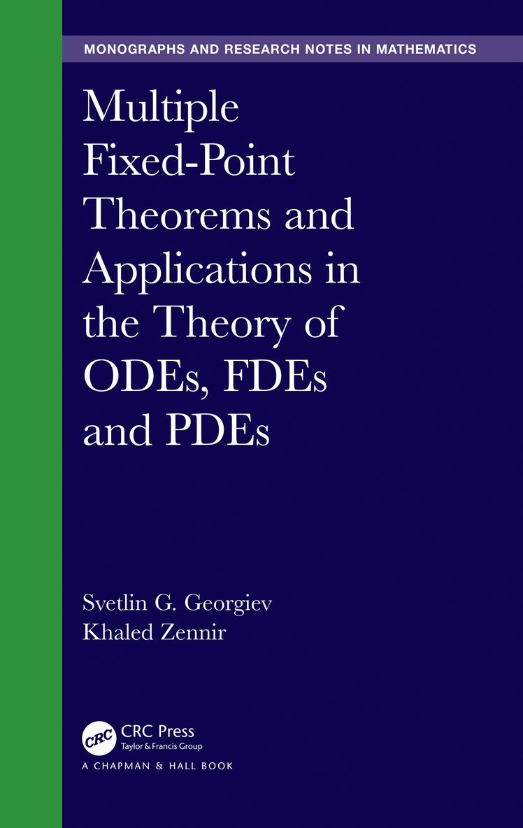 Svetlin Georgiev, Khaled Zennir - Multiple Fixed-Point Theorems and Applications in the Theory of ODEs, FDEs and PDEs, Inbunden