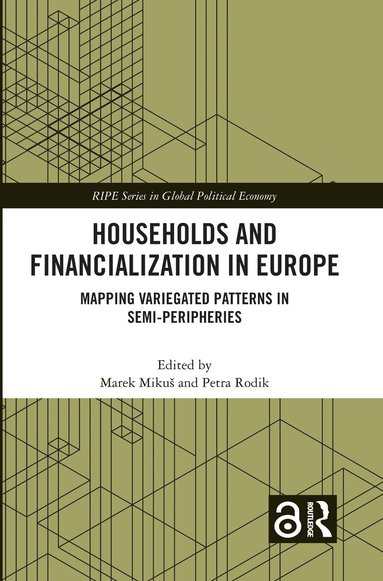 Marek Mikuš, Petra Rodik - Households and Financialization in Europe, Inbunden