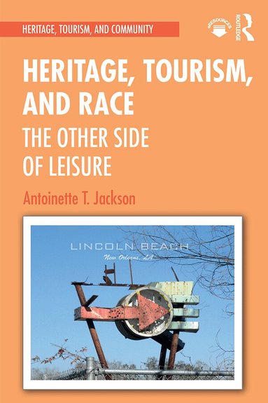 Antoinette T Jackson - Heritage, Tourism, and Race, Häftad
