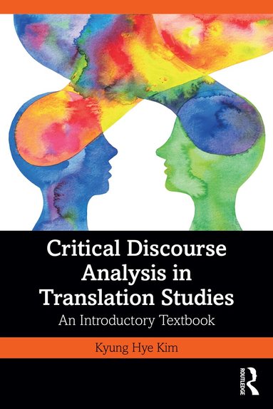 Kyung Hye Kim - Critical Discourse Analysis in Translation Studies, Häftad