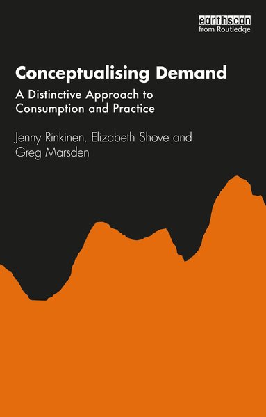 Jenny Rinkinen, Elizabeth Shove, Greg Marsden - Conceptualising Demand, Häftad