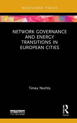 bokomslag Network Governance and Energy Transitions in European Cities