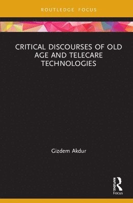 Critical Discourses of Old Age and Telecare Technologies 1