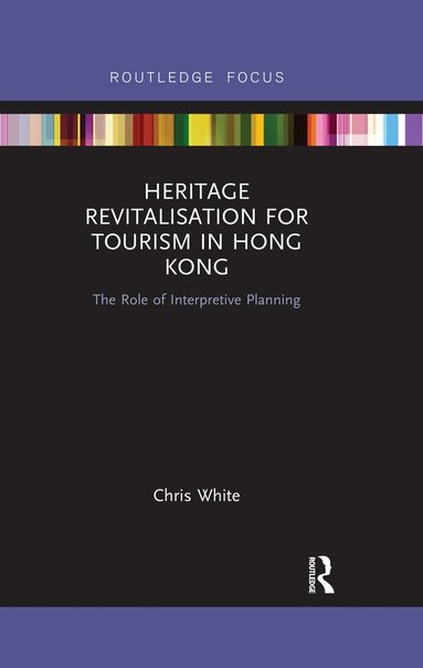 Chris White - Heritage Revitalisation for Tourism in Hong Kong, Häftad