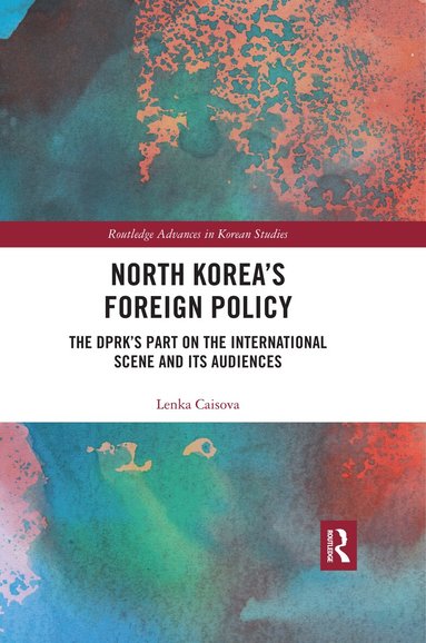 Lenka Caisova - North Korea's Foreign Policy, Häftad