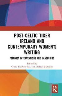 bokomslag Post-Celtic Tiger Ireland and Contemporary Womens Writing