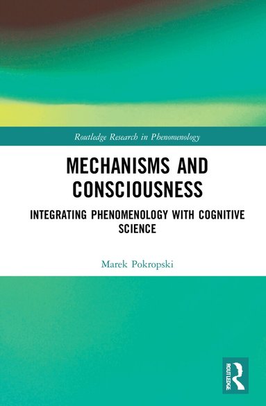 Marek Pokropski - Mechanisms and Consciousness, Inbunden