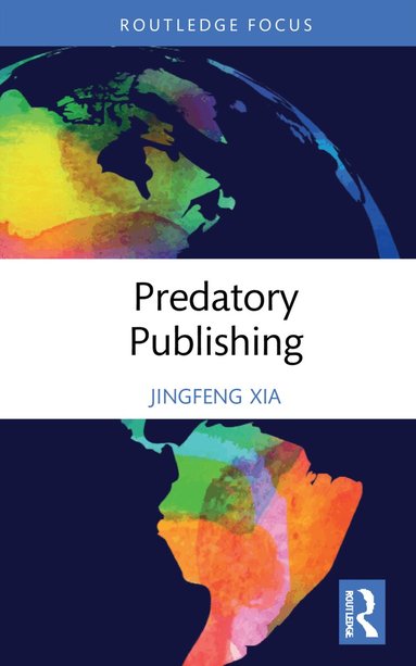 Jingfeng Xia - Predatory Publishing, Inbunden