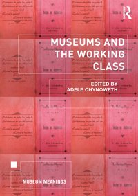 bokomslag Museums and the Working Class