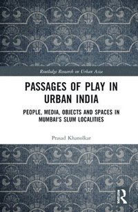 bokomslag Passages of Play in Urban India