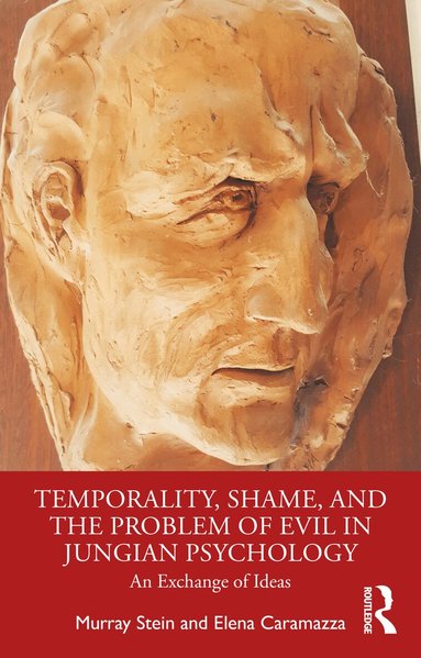 Murray Stein, Elena Caramazza - Temporality, Shame, and the Problem of Evil in Jungian Psychology, Häftad