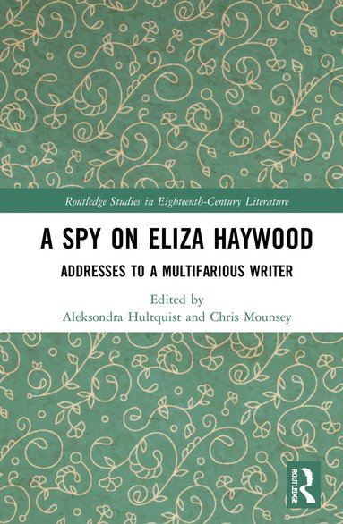 Aleksondra Hultquist, Chris Mounsey - Spy on Eliza Haywood, Inbunden