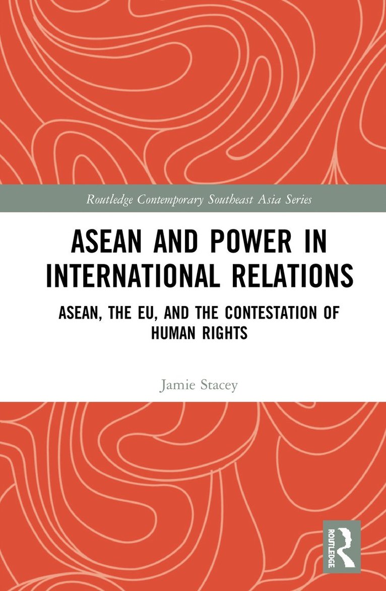 Jamie Stacey - ASEAN and Power in International Relations, Inbunden