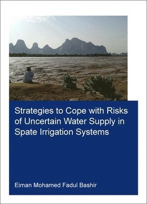 Strategies to Cope with Risks of Uncertain Water Supply in Spate Irrigation Systems 1