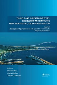 bokomslag Tunnels and Underground Cities: Engineering and Innovation Meet Archaeology, Architecture and Art