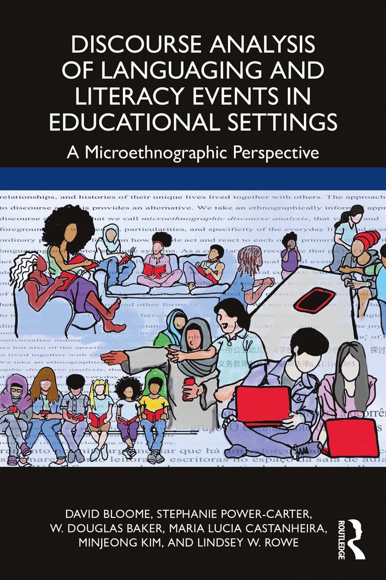 David Bloome, Stephanie Power-Carter, W. Douglas Baker, Maria Lucia Castanheira, Minjeong Kim, Lindsey W. Rowe, Brazil) Castanheira, Maria Lucia (Universidade Federal de Minas Gerais - Discourse Analysis of Languaging and Literacy Events in Educational Settings, Häftad