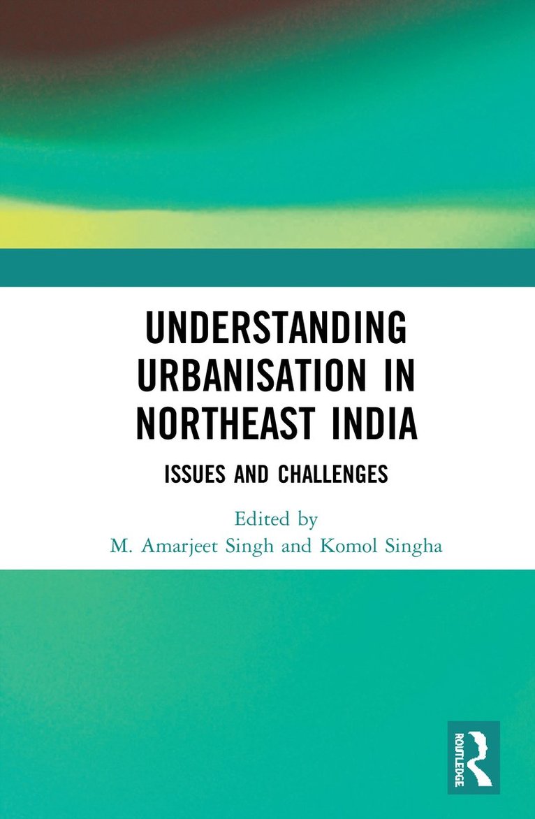 Understanding Urbanisation in Northeast India 1