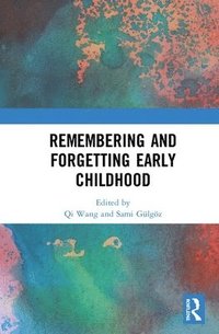bokomslag Remembering and Forgetting Early Childhood