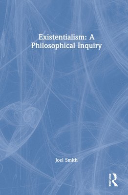 Existentialism: A Philosophical Inquiry 1