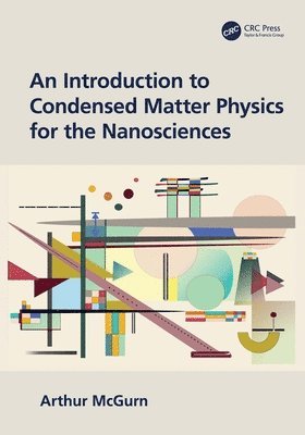 bokomslag An Introduction to Condensed Matter Physics for the Nanosciences