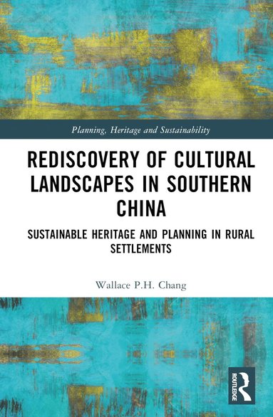 bokomslag Rediscovery of Cultural Landscapes in Southern China