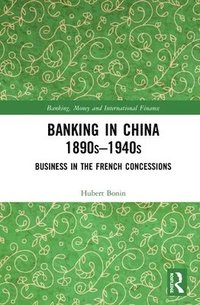 bokomslag Banking in China (1890s1940s)
