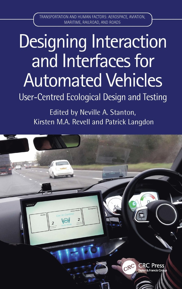 Neville Stanton, Kirsten M. A. Revell, Patrick Langdon, United Kingdom) Revell, Kirsten M. A. (University of Southampton, Kirsten M. a. Revell - Designing Interaction and Interfaces for Automated Vehicles, Inbunden