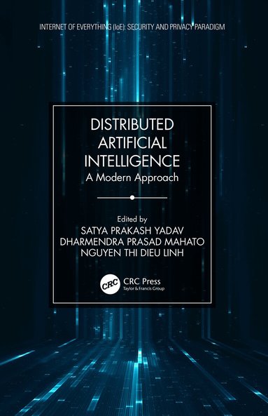 Satya Prakash Yadav, Dharmendra Prasad Mahato, Nguyen Thi Dieu Linh - Distributed Artificial Intelligence, Inbunden