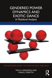 bokomslag Gendered Power Dynamics and Exotic Dance