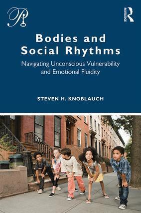 Steven Knoblauch - Bodies and Social Rhythms, Häftad